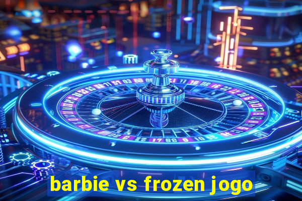 barbie vs frozen jogo